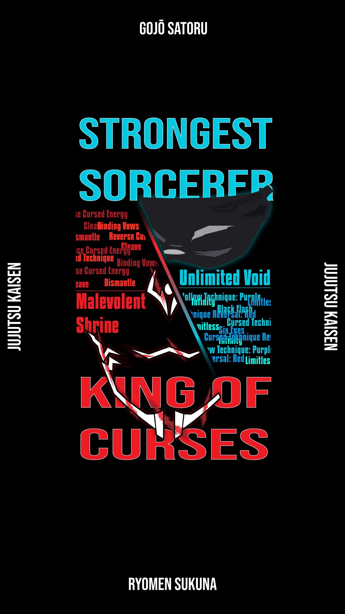 This graphic design features a stylized, split-composition portrait representing the two primary figures from Jujutsu Kaisen, Gojo Satoru and Ryomen Sukuna. The upper half showcases a minimalist silhouette of Gojo's blindfold in a vibrant cyan, while the lower half depicts Sukuna's demonic facial markings in a deep crimson red. The background is a solid pitch black, which allows the glowing typography and sharp vector shapes to stand out with high contrast. Text elements listing various 'Cursed Techniques' and titles like 'Strongest Sorcerer' and 'King of Curses' are layered throughout the center, creating a dynamic typographic collage. The overall artistic style is modern and minimalist, utilizing a dual-tone color palette to represent the duality and conflict between the characters. The mood is intense, powerful, and iconic, serving as a high-impact tribute to the series' central rivalry.